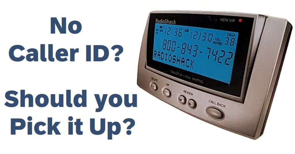 Should you pick up no caller ID