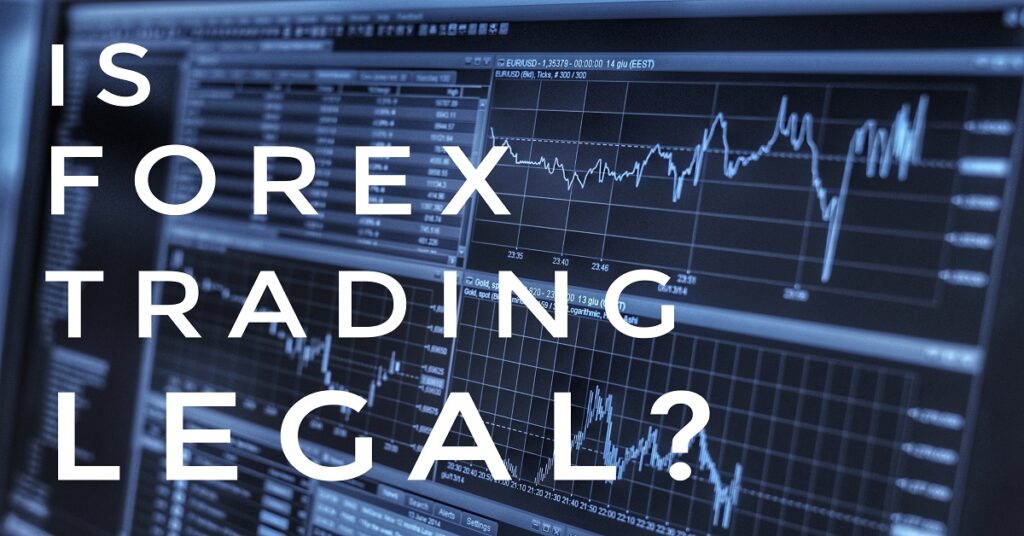 Is Forex Trading Legal?