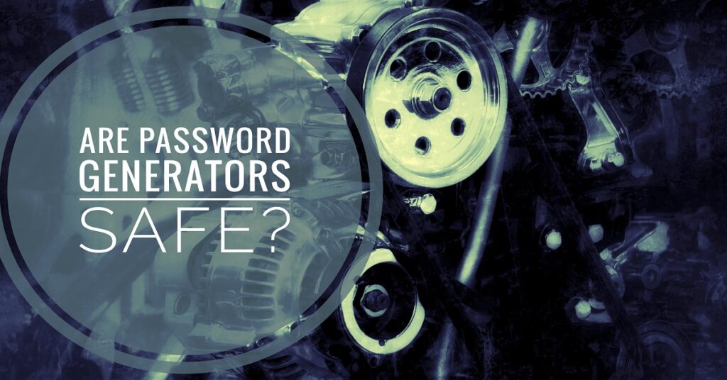 Are Password Generators Safe