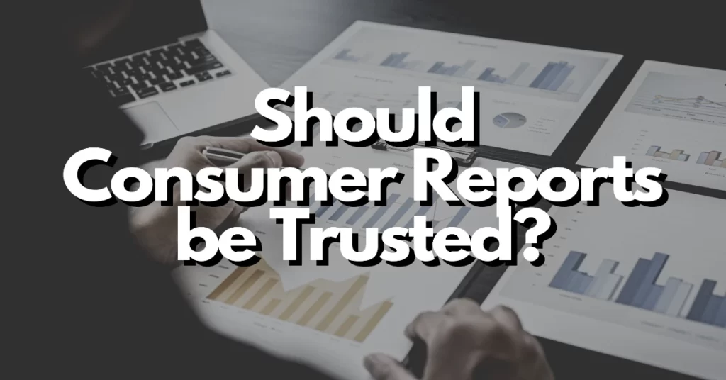 should I trust consumer reports