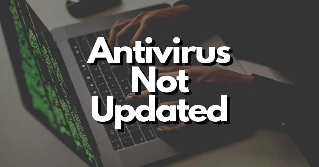 what happens if antivirus is not updated